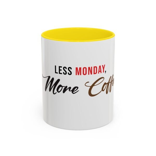 Coffee Mug - 'Less Monday, More Coffee' Typography Design - 11oz, 15oz - Image 29